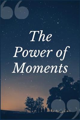 Book cover for The Power of Moments