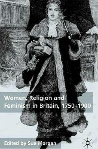 Cover of Women, Religion and Feminism in Britain, 1750-1900