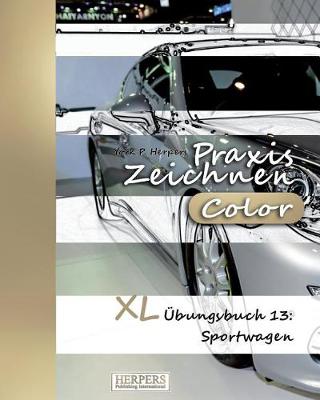 Cover of Praxis Zeichnen [Color] - XL Übungsbuch 13