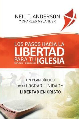 Cover of Los Pasos Hacia la Libertad para tu Iglesia - Ministerio - Organizacion