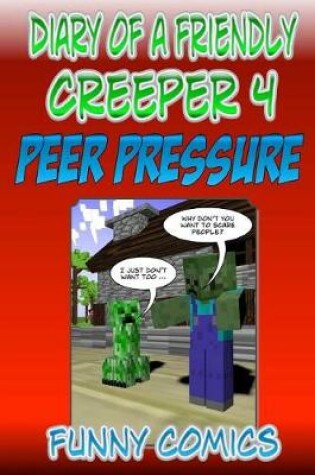 Cover of Diary Of A Friendly Creeper 4