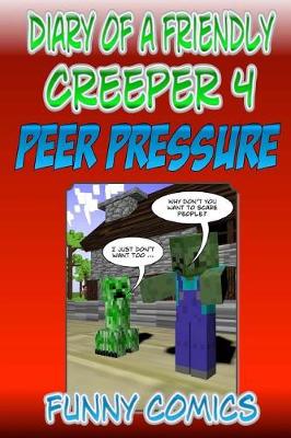 Book cover for Diary Of A Friendly Creeper 4