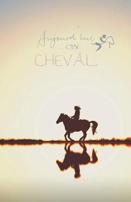 Book cover for Aujourd'hui c'est Cheval