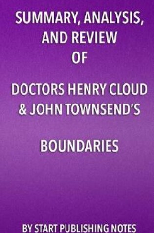 Cover of Summary, Analysis and Review of Doctors Henry Cloud & John Townsend's Boundaries