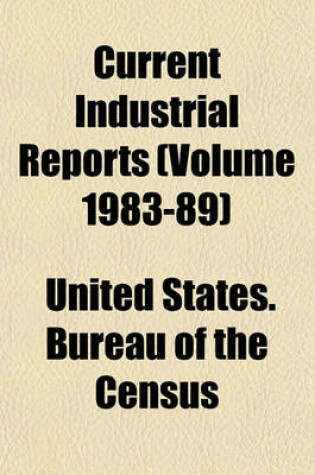 Cover of Current Industrial Reports (Volume 1983-89)