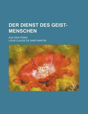 Book cover for Der Dienst Des Geist-Menschen; Aus Dem Franz