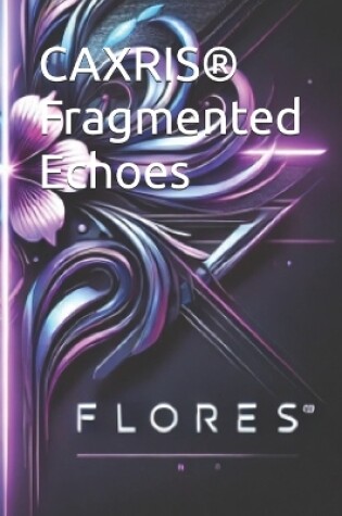 Cover of CAXRIS(R) Fragmented Echoes