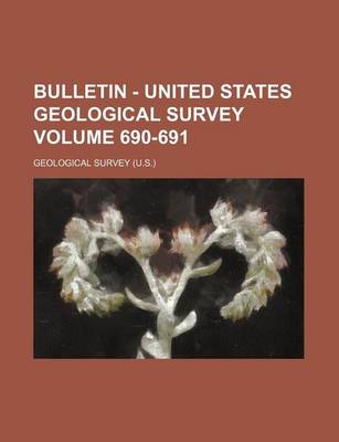 Book cover for Bulletin - United States Geological Survey Volume 690-691