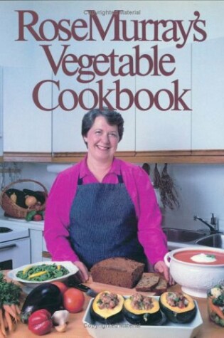 Cover of Rose Murray's Vegetable Cookbook