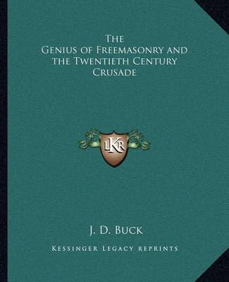 Book cover for The Genius of Freemasonry and the Twentieth Century Crusade