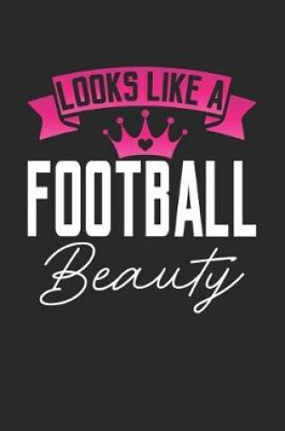 Cover of Looks Like a Football Beauty