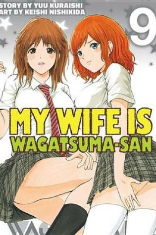 Cover of My Wife Is Wagatsumasan 9