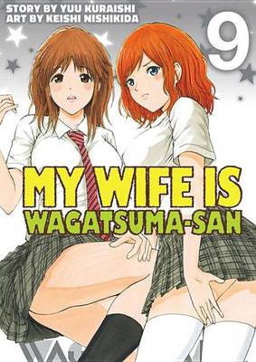 Book cover for My Wife Is Wagatsumasan 9