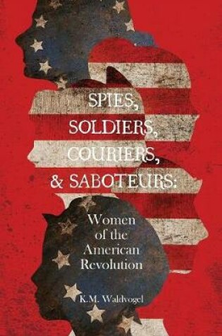 Cover of Spies, Soldiers, Couriers, & Saboteurs