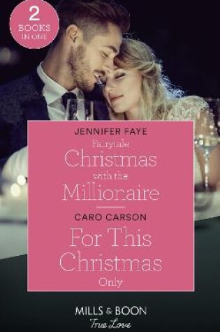 Cover of Fairytale Christmas With The Millionaire / For This Christmas Only