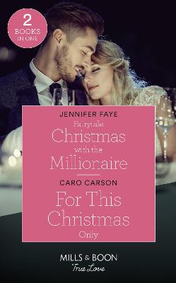Book cover for Fairytale Christmas With The Millionaire / For This Christmas Only