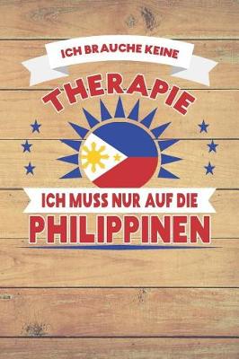 Book cover for Ich Brauche Keine Therapie Ich Muss Nur Auf Die Philippinen