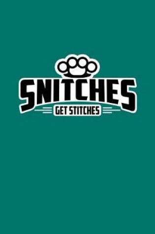 Cover of Snitches Get Stitches