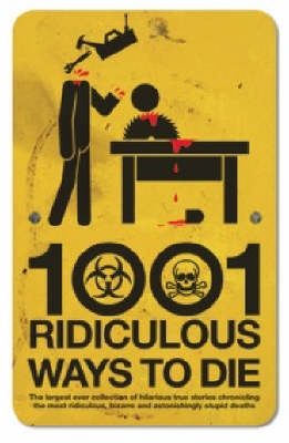 Book cover for 1001 Ridiculous Ways to Die