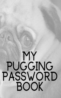 Book cover for My Pugging Password Book