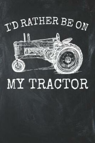 Cover of I'd Rather Be on My Tractor