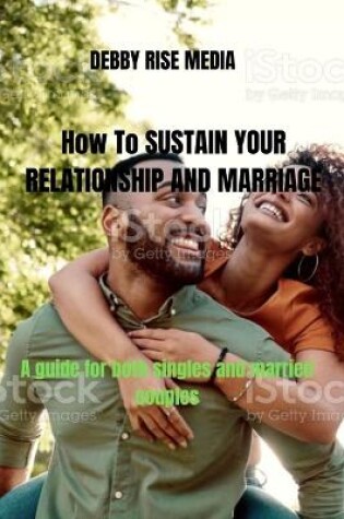 Cover of How to Sustain Your Relationship and Marriage