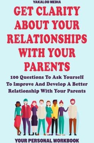 Cover of Get Clarity About Your Relationships With Your Parents