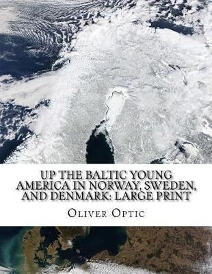 Book cover for Up The Baltic Young America in Norway, Sweden, and Denmark