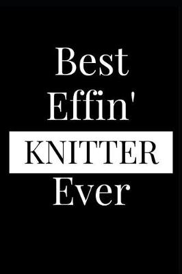 Book cover for Best Effin' Knitter Ever