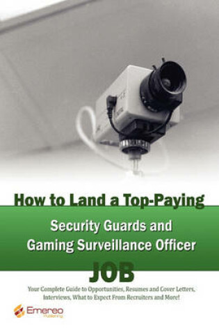 Cover of How to Land a Top-Paying Security Guards and Gaming Surveillance Officer Job