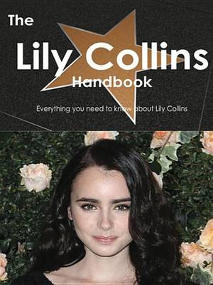 Book cover for The Lily Collins Handbook - Everything You Need to Know about Lily Collins