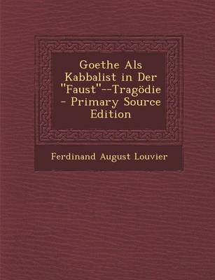 Book cover for Goethe ALS Kabbalist in Der "Faust"--Tragodie - Primary Source Edition