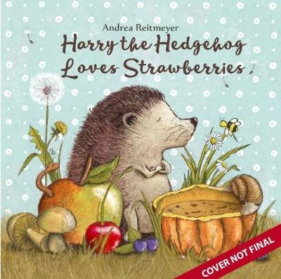 Cover of Harry the Hedgehog Loves Strawberries
