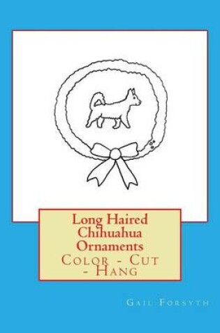 Cover of Long Haired Chihuahua Ornaments