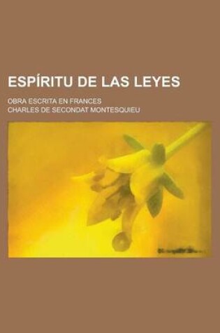 Cover of Espiritu de Las Leyes; Obra Escrita En Frances