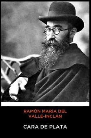 Cover of Ramón María del Valle-Inclán - Cara de Plata
