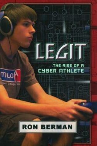 Cover of Legit: The Rise of a Cyber Athlete - Home Run