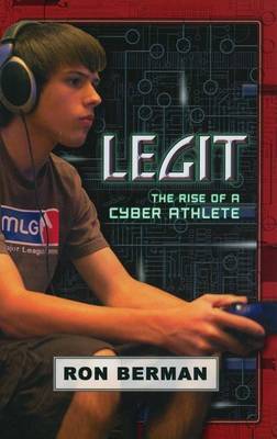 Book cover for Legit: The Rise of a Cyber Athlete - Home Run