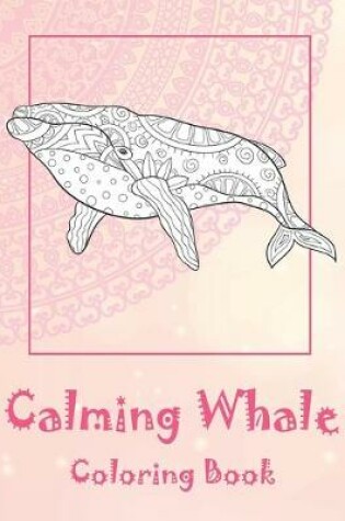 Cover of Calming Whale - Coloring Book