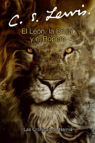 Cover of El Leon, La Bruja y El Ropero (the Lion, the Witch and the Wardrobe)