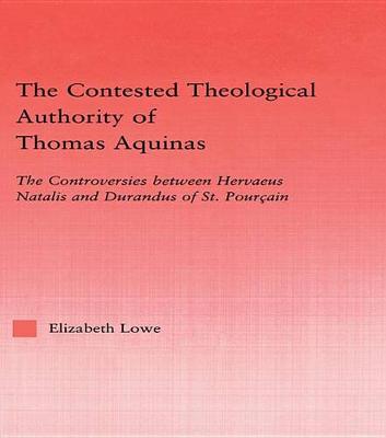 Cover of The Contested Theological Authority of Thomas Aquinas