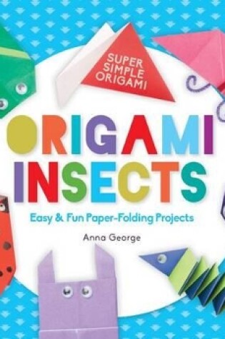 Cover of Origami Insects: Easy & Fun Paper-Folding Projects