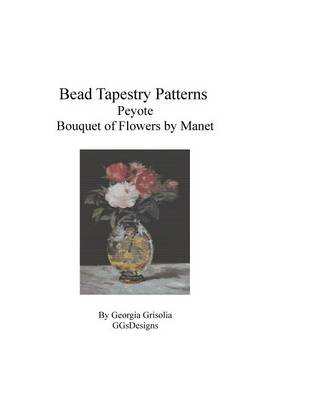 Book cover for Bead Tapestry Patterns Peyote Bouquet of Flowers by Edouard Manet