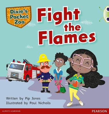 Book cover for Bug Club Independent Fiction Year 1 Green B A Dixie's Pocket Zoo: Fight the Flames