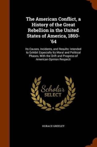 Cover of The American Conflict, a History of the Great Rebellion in the United States of America, 1860-'64