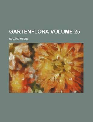 Book cover for Gartenflora Volume 25