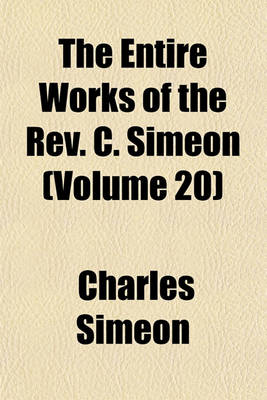 Book cover for The Entire Works of the REV. C. Simeon (Volume 20)