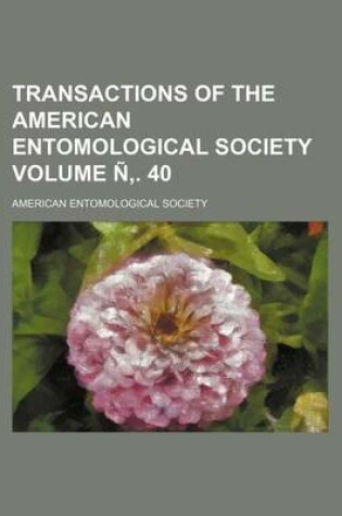 Cover of Transactions of the American Entomological Society Volume N . 40