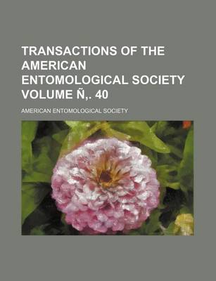 Book cover for Transactions of the American Entomological Society Volume N . 40