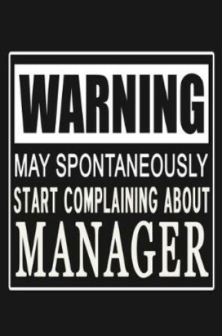 Cover of Warning - May Spontaneously Start Complaining About Manager